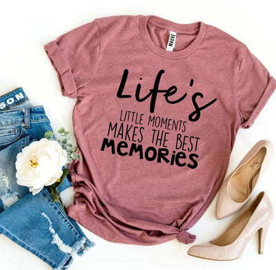 Life’s Little Moments T-Shirt