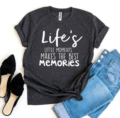 Life’s Little Moments T-Shirt